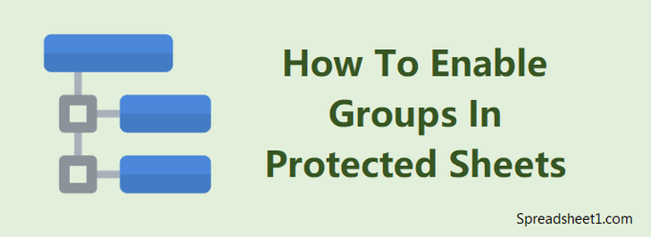 How To Enable Outlining (Groups) In Protected Worksheets